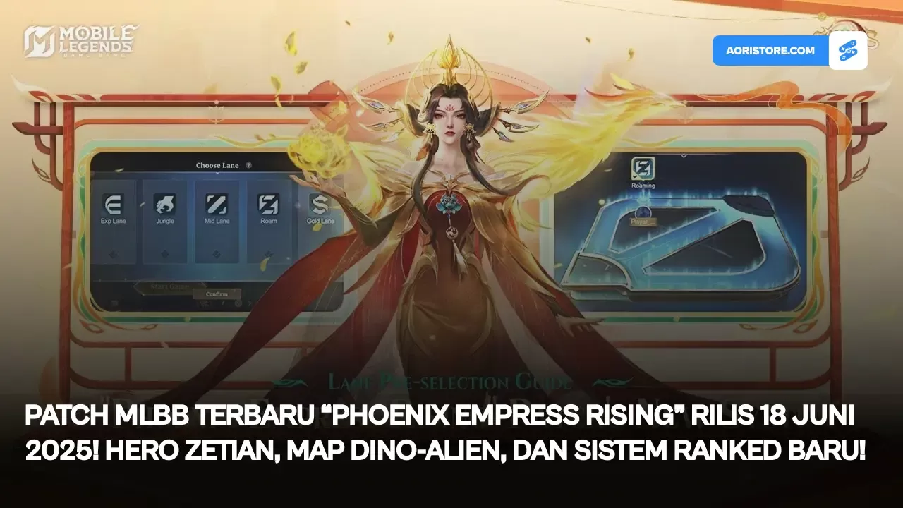 🌟 Patch MLBB Terbaru “Phoenix Empress Rising” Rilis 18 Juni 2025! Hero Zetian, Map Dino-Alien, dan Sistem Ranked Baru!